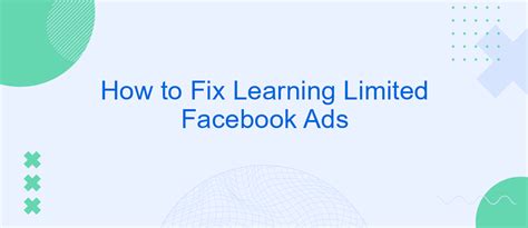 how to fix learning limited facebook ads|Learning Limited (Ads) .